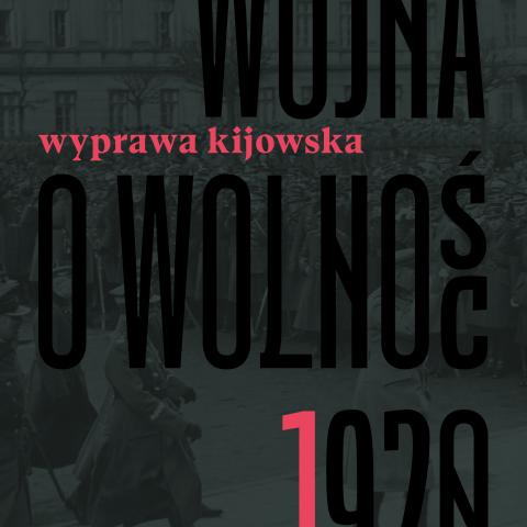 okładka Wojna o wolność 1920 - Wyprawa kijowska